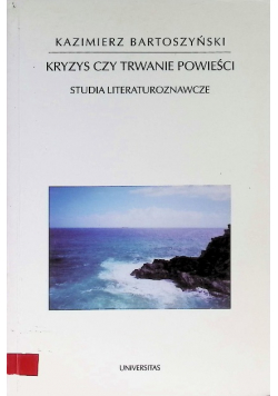 Kryzys czy trwanie powieści Studia literaturoznawcze