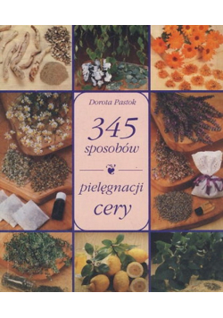 345 sposobów pielęgnacji cery