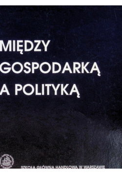 Między gospodarką a polityką
