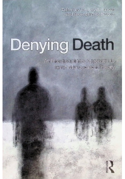 Denying Death: An Interdisciplinary Approach to Terror Management Theory