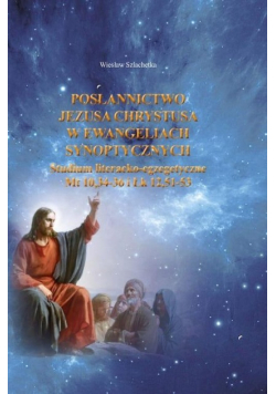 Posłannictwo Jezusa Chrystusa w Ewangeliach Synoptycznych
