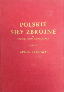 Polskie siły zbrojne w drugiej wojnie światowej Tom III