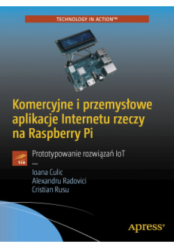 Komercyjne i przemysłowe aplikacje Internetu rzeczy na Raspberry Pi