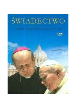Świadectwo Kardynała Stanisława Dziwisza
