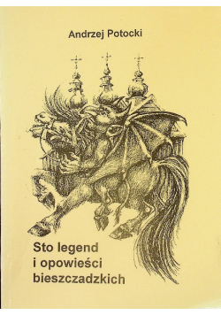 Sto legend i opowieści bieszczadzkich
