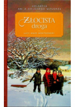 Kolekcja Ani z Zielonego Wzgórza Tom 18 Złocista droga