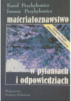 Materiałoznawstwo w pytaniach odpowiedziach