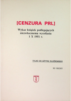 Cenzura PRL Wykaz książek podlegających niezwłocznemu wycofaniu 1 X 1951 r.