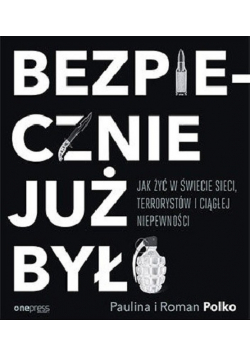 Bezpiecznie już było