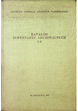 Katalog inwentarzy archiwalnych  Tom 2