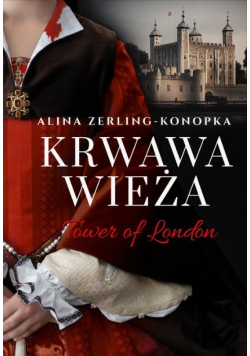 Krwawa Wieża Tower of London