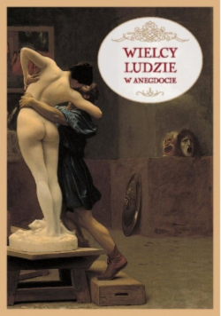 Wielcy ludzie w anegdocie
