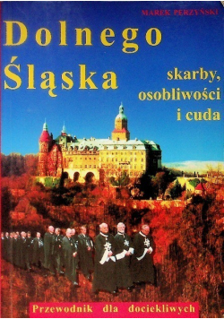 Dolnego Śląska skarby osobliwości i cuda