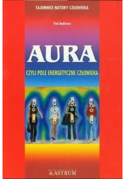 Aura czyli pole energetyczne człowieka