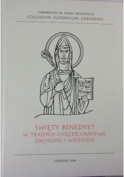 Święty Benedykt w tradycji Chrześcijaństwa zachodu i wschodu
