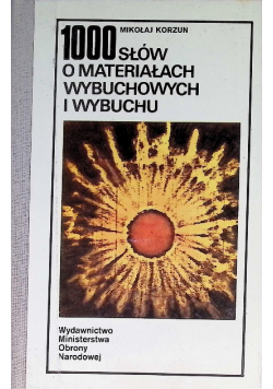 1000 słów o materiałach wybuchowych i wybuchu