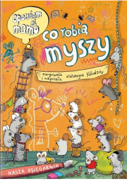 Opowiem ci, mamo co robią myszy