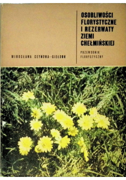 Osobliwości florystyczne i rezerwaty ziemi chełmińskiej