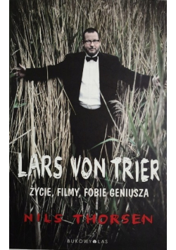 Lars von Trier Życie filmy fobie geniusza