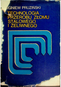 Technologia przerobu złomu stalowego i żeliwnego