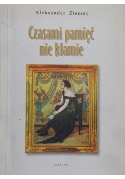 Czasami pamięć nie kłamie