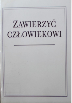 Zawierzyć człowiekowi