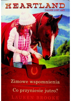 Heartland Dalsze losy Amy Zimowe wspomnienia Co przyniesie jutro?