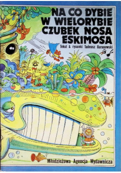Na co dybie w wielorybie czubek nosa Eskimosa