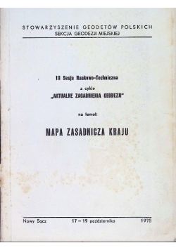 III sesja naukowo-techniczna z cyklu aktualne zagadnienia geodezji na temat mapa zasadnicza kraju