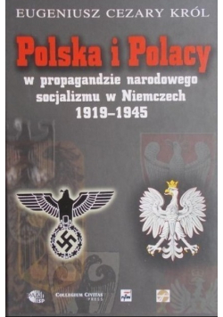 Polska i Polacy w propagandzie narodowego socjalizmu w Niemczech 1919  - 1945
