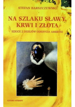 Na szlaku sławy, krwi i złota
