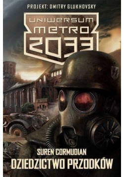 Uniwersum Metro 2033 Dziedzictwo przodków