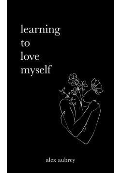 Learning To Love Myself