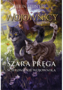 Wojownicy Manga Tom 6 Szara Pręga schronienie wojownika