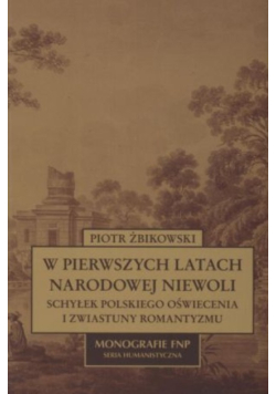 W pierwszych latach narodowej niewoli