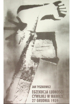 Egzekucja ludności cywilnej w Wawrze 27 grudnia 1939