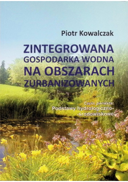 Zintegrowana gospodarka wodna na obszarach zurbanizowanych Część 1