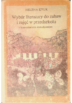 Wybór literatury do zabaw i zajęć w przedszkolu z komentarzem metodycznym
