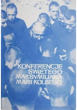 Konferencje świętego Maksymiliana Marii Kolbego