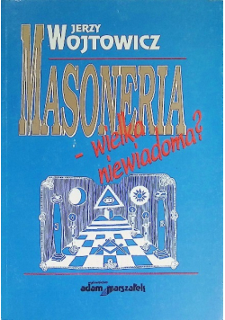 Masoneria -wielka niewiadoma ?