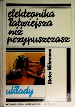 Elektronika łatwiejsza niż przypuszczasz Układy