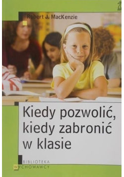 Kiedy pozwolić kiedy zabronić w klasie