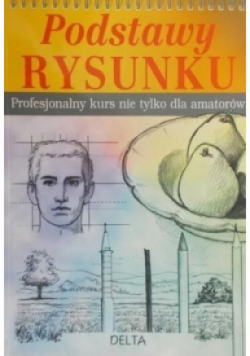 Podstawy rysunku Profesjonalny kurs nie tylko dla amatorów