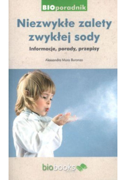 Niezwykłe zalety zwykłej sody. Informacje, porady,przepisy