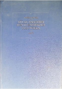 Atlas anatomii rentgenowskiej człowieka