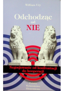 Odchodząc od nie Negocjowanie od konfrontacji do kooperacji
