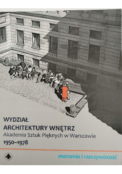 Wydział Architektury Wnętrz Akademia Sztuk Pięknych W Warszawie  1950 - 1978