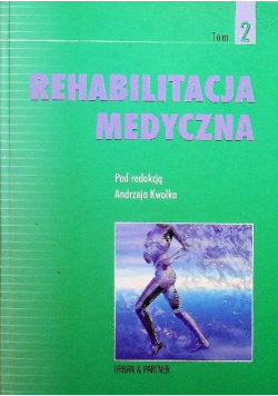 Rehabilitacja medyczna Tom 2