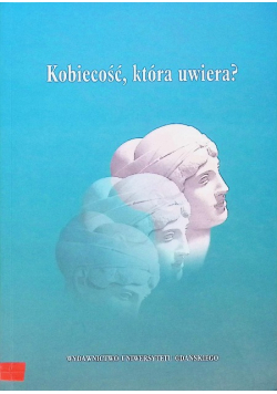 Kobiecość, która uwiera?