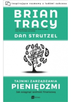 Tajniki zarządzania pieniędzmi. Jak osiągnąć ...